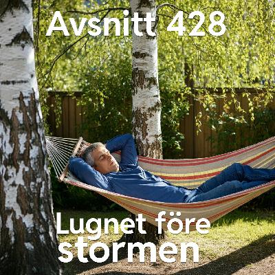 428. Lugnet före stormen 428. Lugnet före stormen