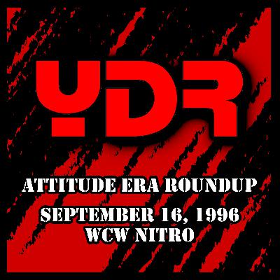 Attitude Era Roundup Episode 11: September 16, 1996 WCW Nitro