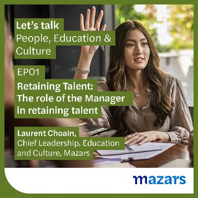 [Retaining talent] EP01: The role of the Manager in retaining talent