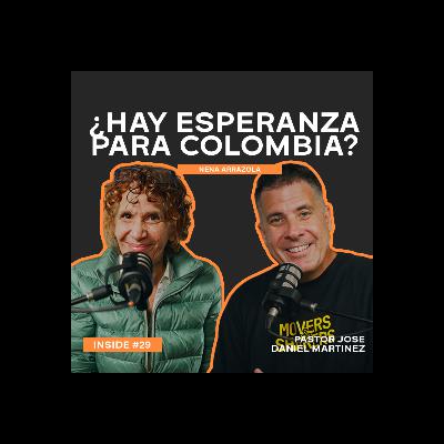 ¿Hay esperanza para Colombia?  -  INSIDE #29  || Nena Arrazola