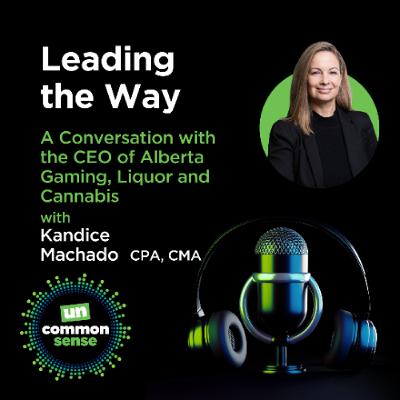 Leading the Way: A Conversation With Kandice Machado, CEO of Alberta Gaming, Liquor and Cannabis