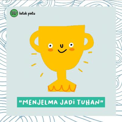Menjelma Jadi Tuhan