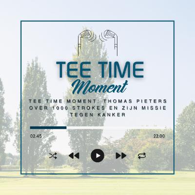Tee Time Moment: Thomas Pieters over 1000 Strokes en zijn missie tegen kanker