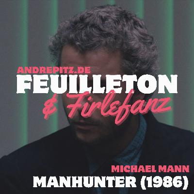 MANHUNTER (1986, Michael Mann)