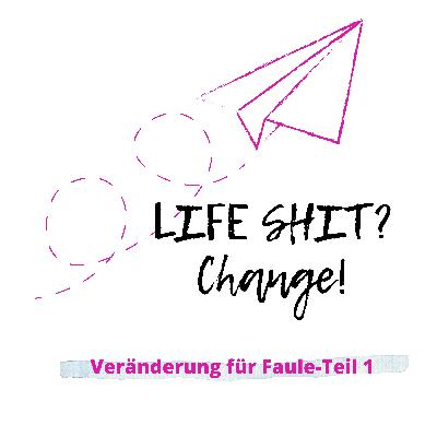 #036 Veränderung für Faule - Teil 1