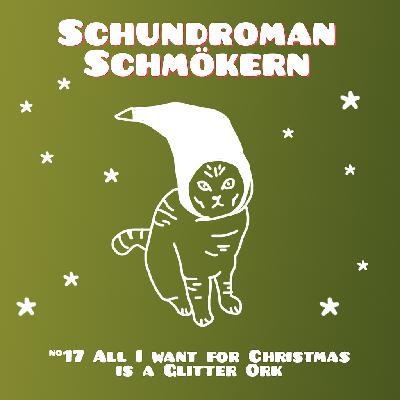 #17 - Weihnachts-Spezial: All I want for Christmas is a Glitter Ork