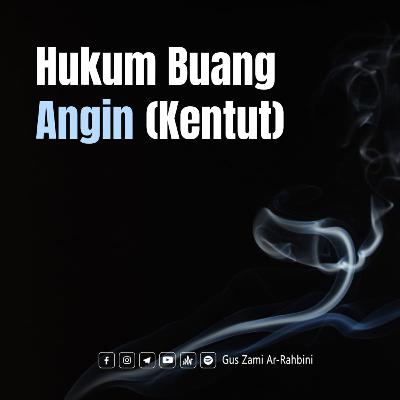 Hukum Buang Angin (Kentut) - Gus Zami Ar-Rahbini Hukum Buang Angin (Kentut) - Gus Zami Ar-Rahbini