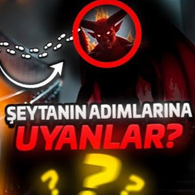 Şeytanın adımlarına uyanlar? - Nur 21 tefsiri / Kerem Önder