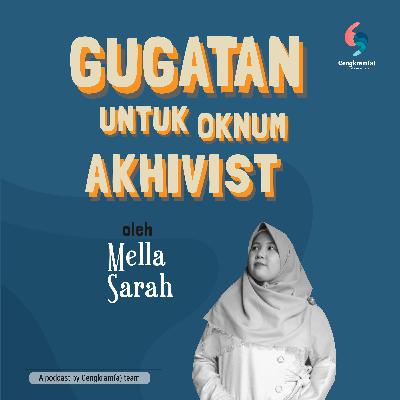Cengkram(a) S2 #01 Gugatan untuk Oknum Akhivist