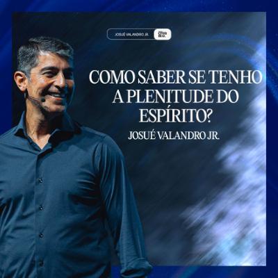 COMO SABER SE TENHO A PLENITUDE DO ESPÍRITO?