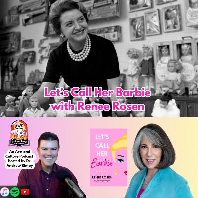 Let's Call Her Barbie with Renee Rosen