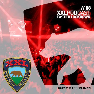 The XXL Podcast // Ep08 // Easter Lockdown with MOTO BLANCO