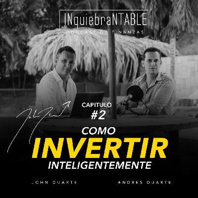 Como Invertir Inteligentemente Con John Y Andres Duarte .#2