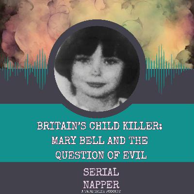 Britain’s Child Killer: Mary Bell and the Question of Evil