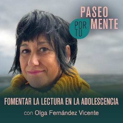 Paseo por tu mente 117 - Fomentar la lectura en la adolescencia