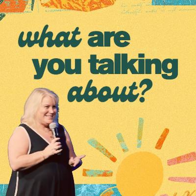 What are You Talking About? | Sue Mulhare