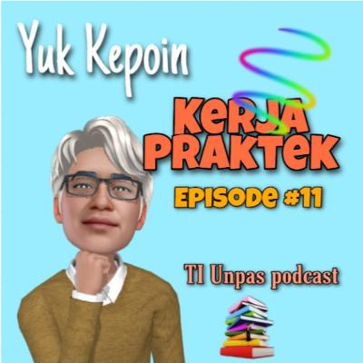 Eps #11 Yuk kita kepoin bagaimana Kerja Praktek di TI Unpas Eps #11 Yuk kita kepoin bagaimana Kerja Praktek di TI Unpas