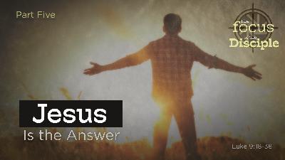 Jesus is The Answer Jesus is The Answer