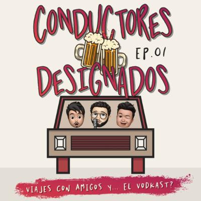 CD #01: Viajes con amigos y... ¿El Vodkast?