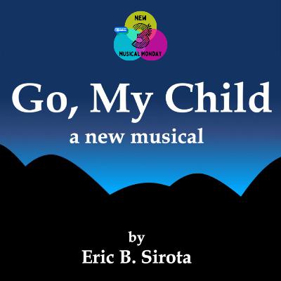 Thornhill Theatre Space presents Selections from “Go, My Child” by Eric Sirota