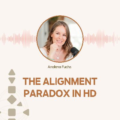 The Alignment Paradox in Human Design