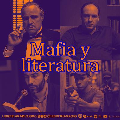 #634: Mafia y Literatura: entre la palabra y la pólvora