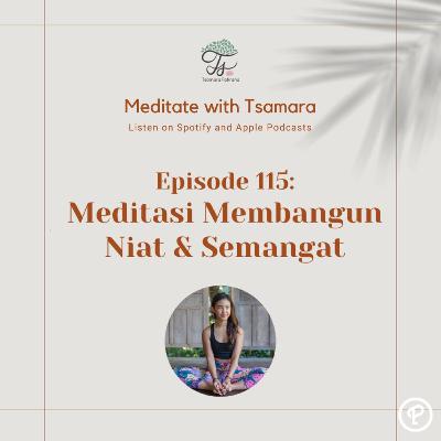 #115 - Meditasi Membangun Niat & Semangat