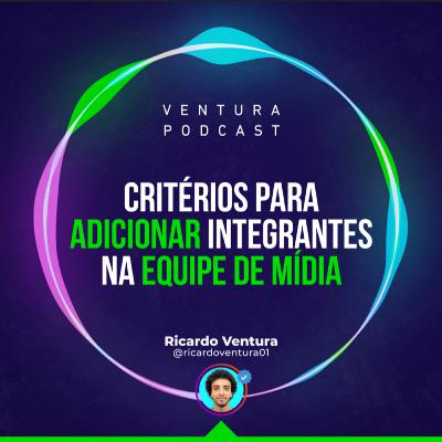 #002 Critérios para adicionar integrantes na equipe de mídia