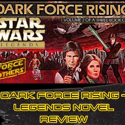 Star Wars Legends Novel: Dark Force Rising Review -- Episode 65