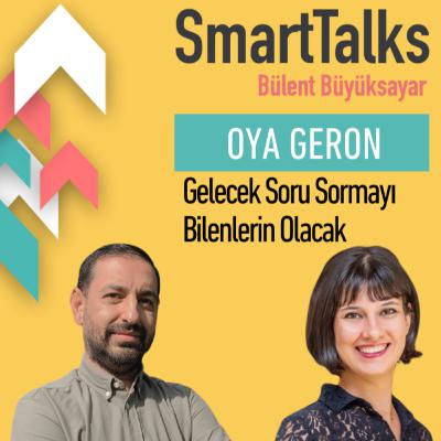 57. Oya Geron "Gelecek Soru Sormayı Bilenlerin Olacak" 57. Oya Geron "Gelecek Soru Sormayı Bilenlerin Olacak"