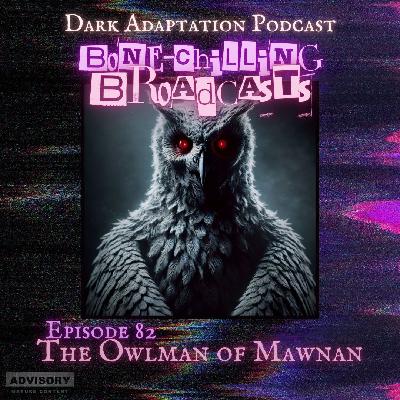 Episode 82 - Bone-chilling Broadcast: The Owlman of Mawnan Episode 82 - Bone-chilling Broadcast: The Owlman of Mawnan