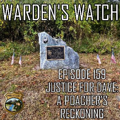 159 Justice for Dave: A Poacher’s Reckoning