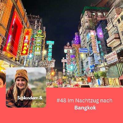 #48 Im Nachtzug nach Bangkok (Thailand)