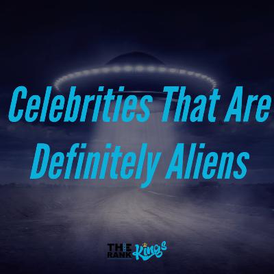 229. Celebrities That Are Definitely Aliens