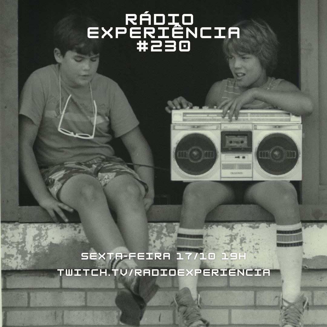 Rádio Experiência #230 Rádio Experiência #230