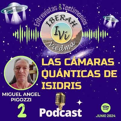 LAS CÁMARAS QUÁNTICAS DE ISIDRIS, Miguel Ángel Pigozzi LAS CÁMARAS QUÁNTICAS DE ISIDRIS, Miguel Ángel Pigozzi