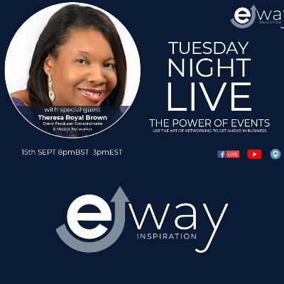 Tuesday Night Live - The Power of Events (with special guest Theresa Royal Brown) Tuesday Night Live - The Power of Events (with special guest Theresa Royal Brown)