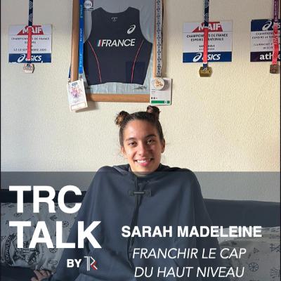 Sarah Madeleine, franchir le cap du haut niveau