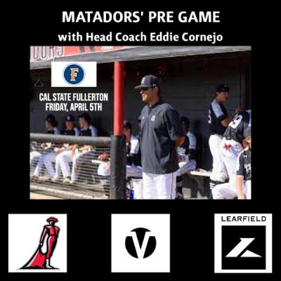 Matadors' Baseball Pre Game, April 5th - Cal State Fullerton