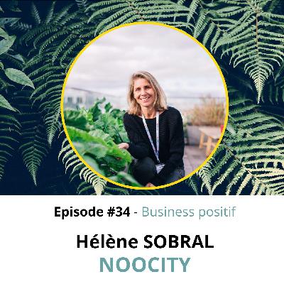 Ep.34 : Hélène SOBRAL de NOOCITY