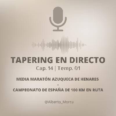 TAPERING EN DIRECTO 14 | Media Maratón de Azuqueca de Henares - Campeonato España 100km ruta.