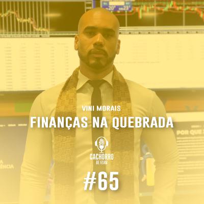 #65 A quebrada precisa aprender educação financeira - Vini Morais e Caio de Oliveira