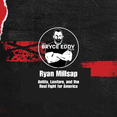 Ryan Millsap: Antifa, Lawfare, and the Real Fight for America
