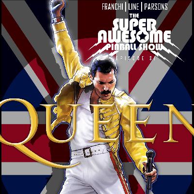 The Super Awesome Pinball Show - Ep 36 Queen & Pinball Brothers The Super Awesome Pinball Show - Ep 36 Queen & Pinball Brothers