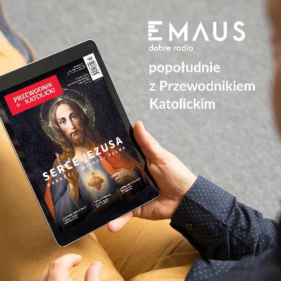 Popołudnie z Przewodnikiem Katolickim #23