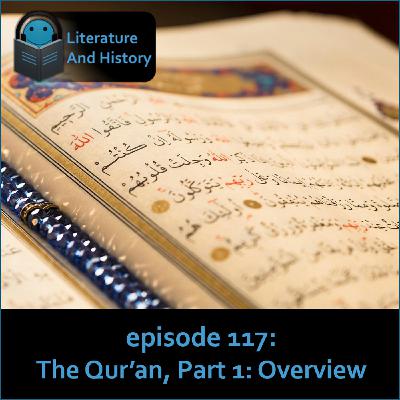 Episode 117: The Qur'an, Part 1: Overview