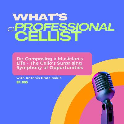 De-Composing a Musician's Life: The Cello's Surprising Symphony of Opportunities