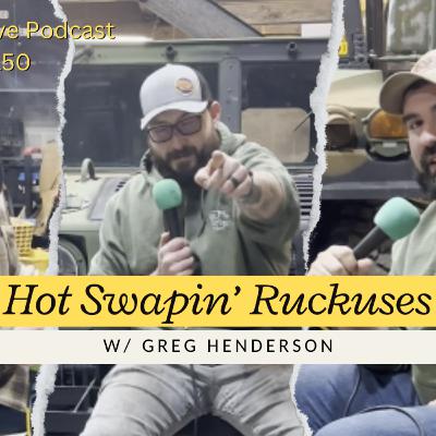Hot Swapin Ruckuses W/ Greg Henderson | The Dirt Drive Podcast | Ep. 150 Hot Swapin Ruckuses W/ Greg Henderson | The Dirt Drive Podcast | Ep. 150