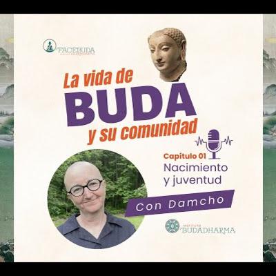 CAP. 1 LA VIDA DE BUDA Y SU COMUNIDAD, Nacimiento y juventud