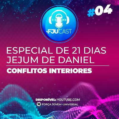FJUCAST ESPECIAL JD #4 Conflitos Interiores